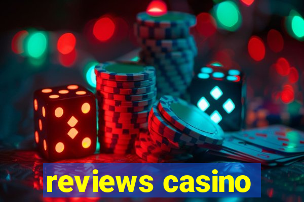 reviews casino