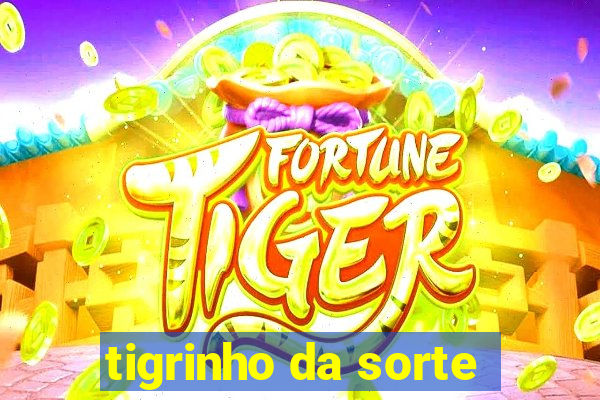 tigrinho da sorte