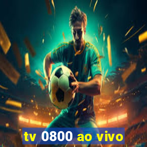 tv 0800 ao vivo