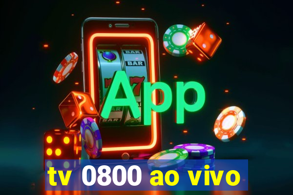 tv 0800 ao vivo