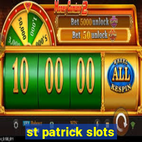 st patrick slots