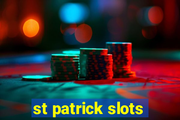 st patrick slots