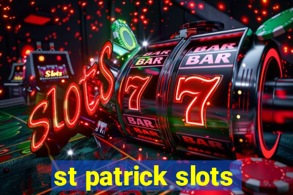 st patrick slots