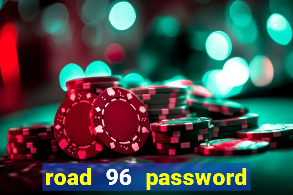 road 96 password happy taxi