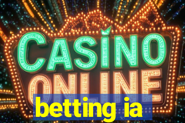 betting ia