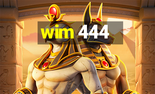 wim 444