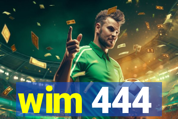 wim 444