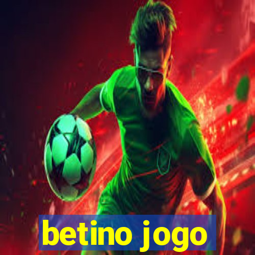 betino jogo