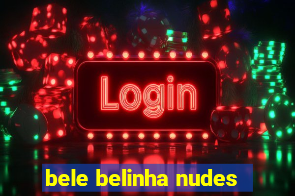 bele belinha nudes