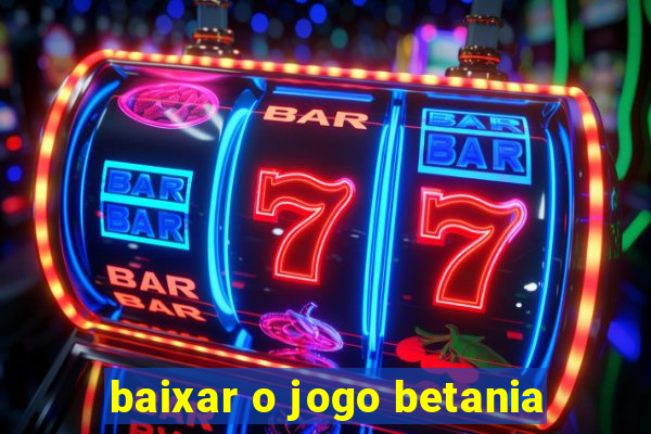 baixar o jogo betania