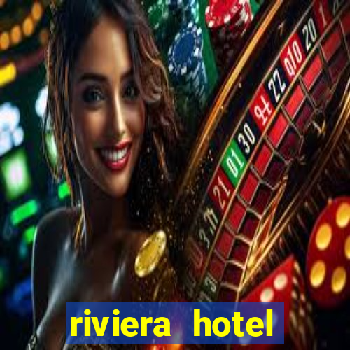 riviera hotel casino vegas