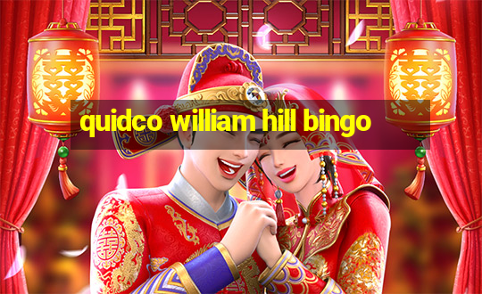 quidco william hill bingo