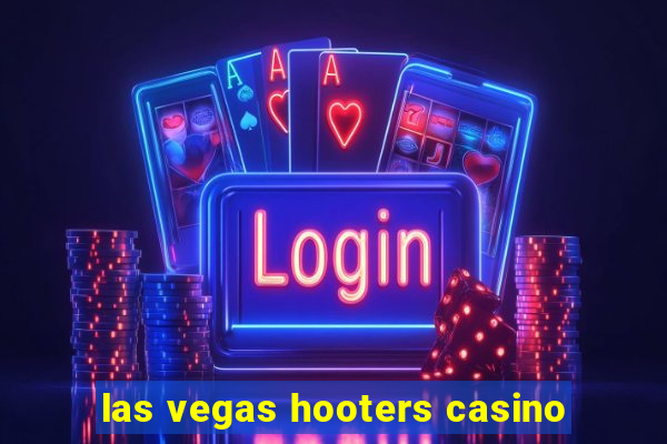 las vegas hooters casino