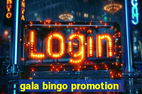 gala bingo promotion