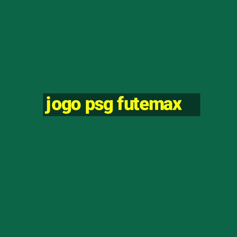 jogo psg futemax