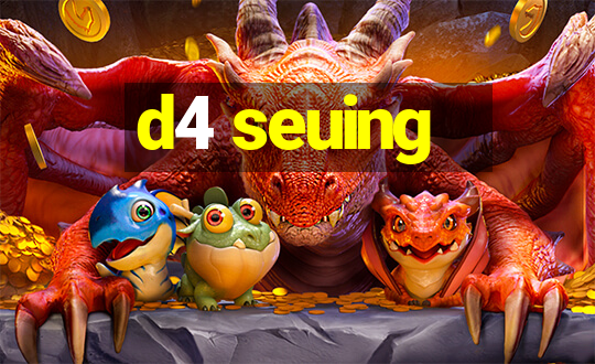 d4 seuing