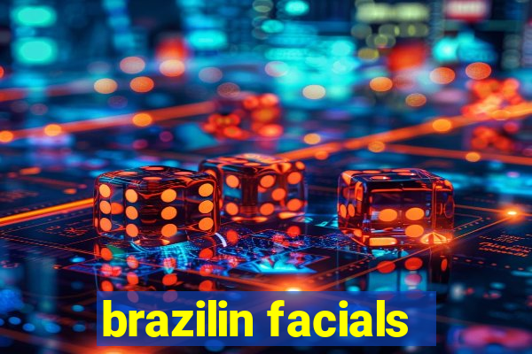 brazilin facials