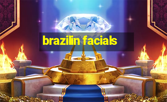 brazilin facials