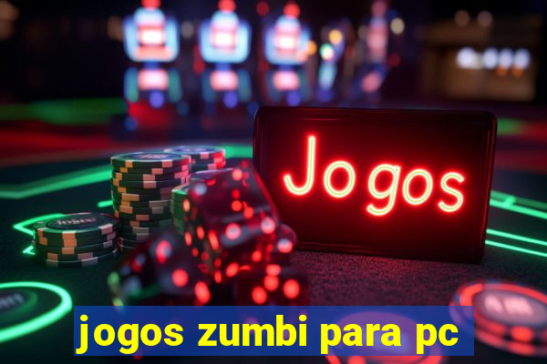 jogos zumbi para pc