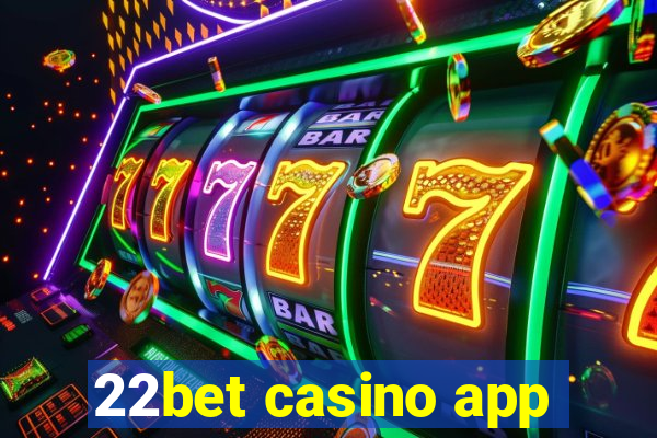 22bet casino app