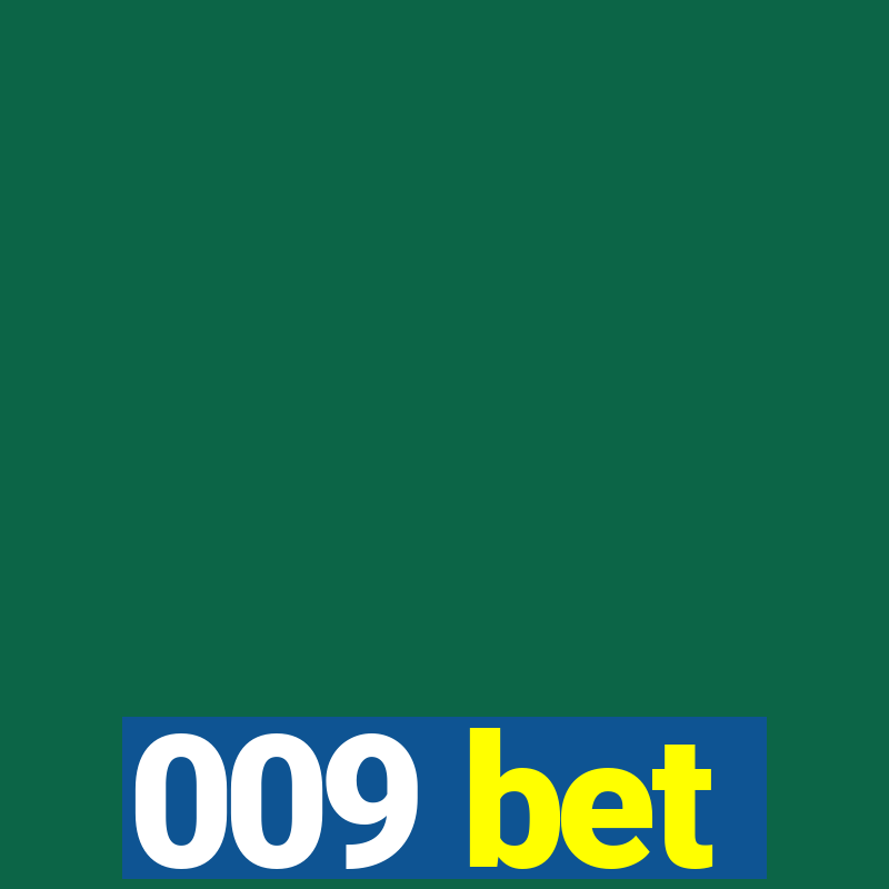 009 bet