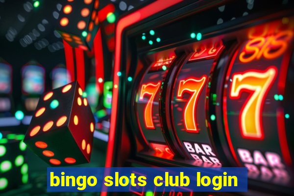 bingo slots club login