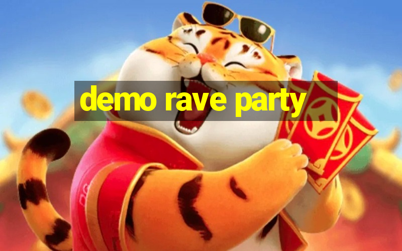 demo rave party