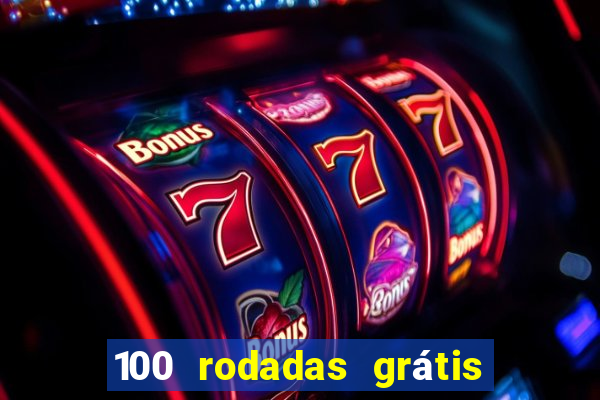 100 rodadas grátis no cadastro