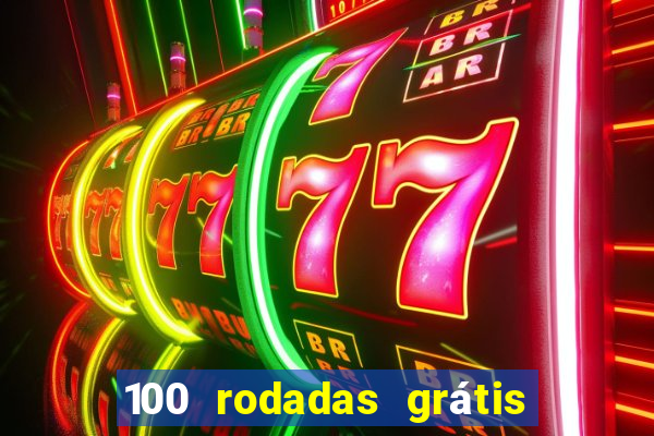 100 rodadas grátis no cadastro