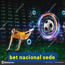 bet nacional sede