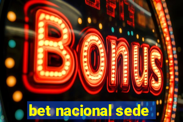 bet nacional sede