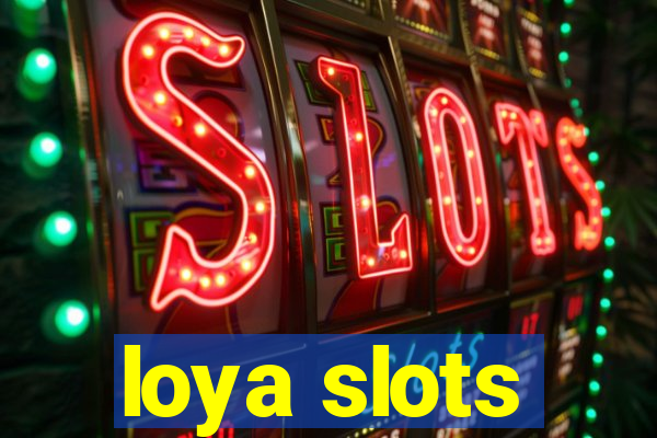 loya slots