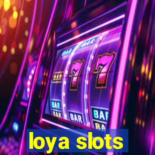 loya slots