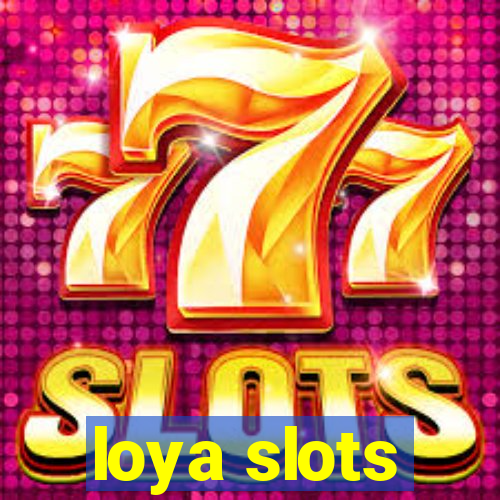 loya slots