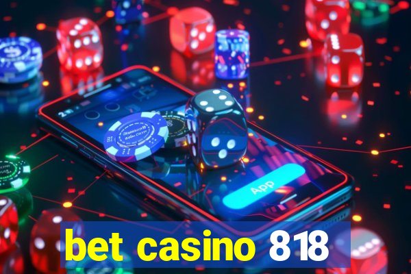 bet casino 818