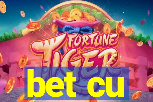 bet cu