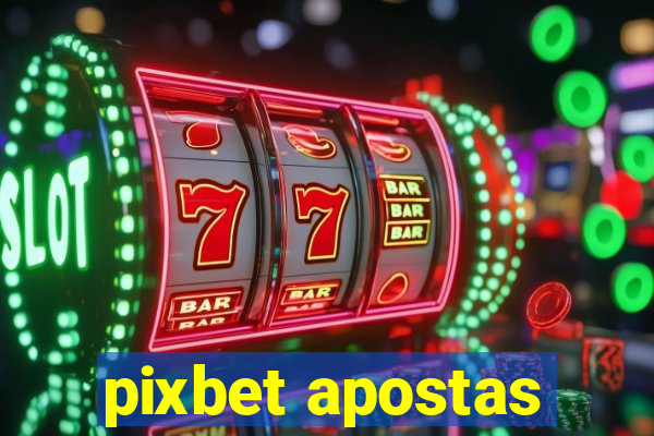 pixbet apostas