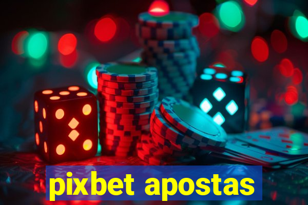 pixbet apostas