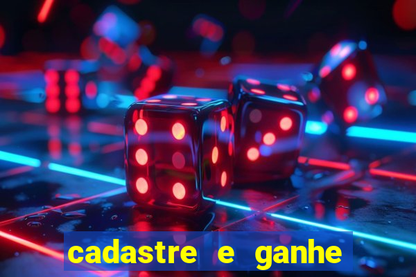 cadastre e ganhe b?nus para jogar