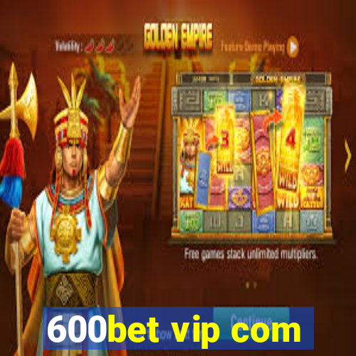 600bet vip com