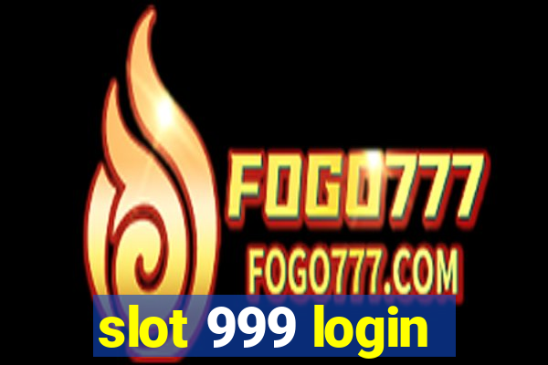 slot 999 login