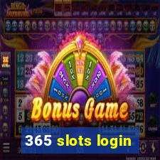 365 slots login