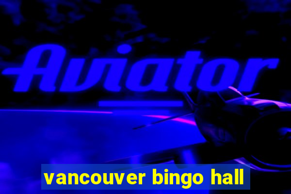 vancouver bingo hall