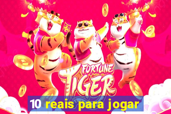 10 reais para jogar