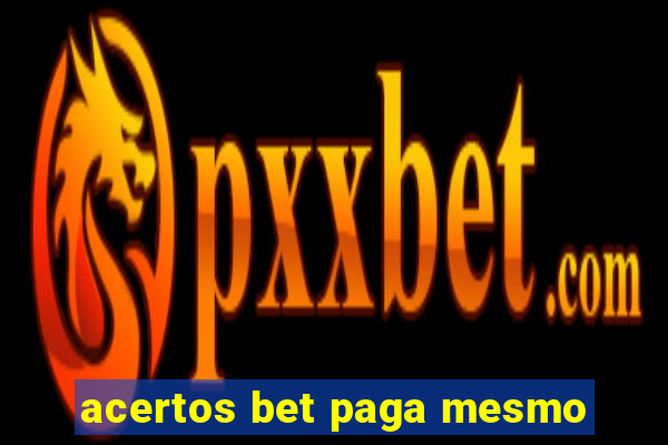 acertos bet paga mesmo