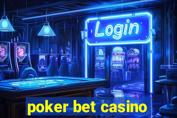 poker bet casino