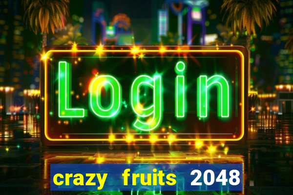 crazy fruits 2048 acesso antecipado