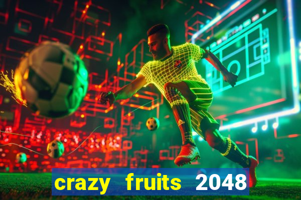 crazy fruits 2048 acesso antecipado