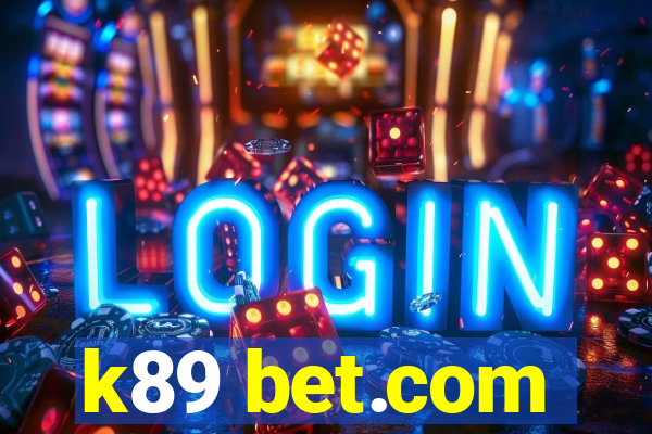 k89 bet.com