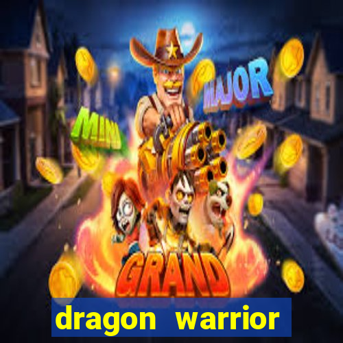 dragon warrior legend champion dinheiro infinito 2024